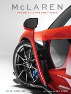 McLaren: The Road Cars, 2010-2024 di Kyle Fortune edito da SCHIFFER PUB LTD