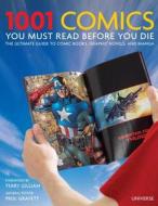 1001 Comics You Must Read Before You Die: The Ultimate Guide to Comic Books, Graphic Novels and Manga edito da ELECTA