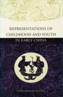 Representations of Childhood and Youth in Early China di Anne Behnke Kinney edito da Stanford University Press