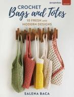 Crochet Bags and Totes di Salena Baca edito da Globe Pequot Press
