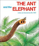 The Ant and the Elephant di Bill Peet edito da PERFECTION LEARNING CORP