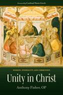 Unity In Christ di Anthony Fisher, Mario Grech edito da The Catholic University Of America Press
