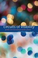 Circuits of Visibility di Radha Sarma Hegde edito da NYU Press