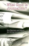 What Good is Journalism? edito da University of Missouri Press