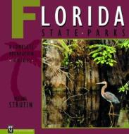 Florida State Parks: A Complete Recreation Guide di Michal Strutin edito da MOUNTAINEERS BOOKS