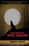 The Secret of Wolf Canyon di Marsha Hubler edito da SONFIRE MEDIA LLC