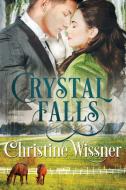 Crystal Falls di Christine Wissner edito da Christine Wissner