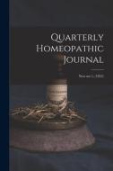 QUARTERLY HOMEOPATHIC JOURNAL NEW SER.1 di ANONYMOUS edito da LIGHTNING SOURCE UK LTD