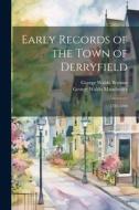 Early Records of the Town of Derryfield: 1782-1800 di George Waldo Browne, George Waldo Manchester edito da LEGARE STREET PR