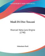 Modi Di Dire Toscani di Sebastiano Paoli edito da Kessinger Publishing Co
