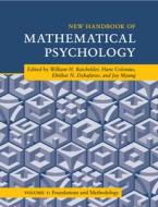 New Handbook of Mathematical Psychology: Volume 1, Foundations and Methodology edito da Cambridge University Press