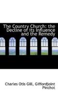 The Country Church di Charles Otis Gill edito da Bibliolife