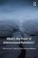 What's the Point of International Relations? di Synne L. Dyvik edito da Taylor & Francis Ltd