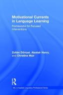 Motivational Currents in Language Learning di Zoltan Dornyei, Alastair Henry, Christine J. Muir edito da Taylor & Francis Ltd