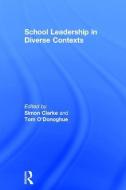 School Leadership in Diverse Contexts edito da Taylor & Francis Ltd