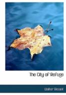 The City Of Refuge di Walter Besant edito da Bibliolife, Llc