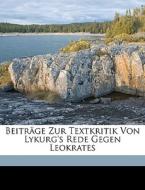 Beitr Ge Zur Textkritik Von Lykurg's Red di Johann Schedlbauer edito da Nabu Press