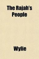 The Rajah's People di Wylie edito da General Books