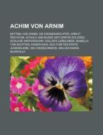 Achim von Arnim di Quelle Wikipedia edito da Books LLC, Reference Series