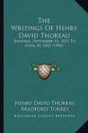 The Writings of Henry David Thoreau: Journal, September 16, 1851 to April 30, 1852 (1906) di Henry David Thoreau edito da Kessinger Publishing