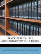 Black Beauty : The Autobiography Of A Ho di Anna Sewell edito da Nabu Press