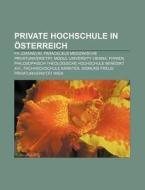 Private Hochschule in Österreich di Quelle Wikipedia edito da Books LLC, Reference Series