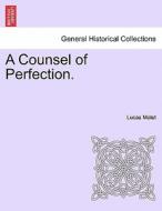 A Counsel of Perfection. di Lucas Malet edito da British Library, Historical Print Editions