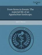 From Farms To Forests di Jodi A Barnes edito da Proquest, Umi Dissertation Publishing