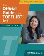 Official Guide to the TOEFL IBT Test, Seventh Edition di Educational Testing Service edito da MCGRAW HILL BOOK CO