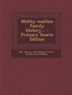 Maltby-Maltbie Family History... - Primary Source Edition edito da Nabu Press