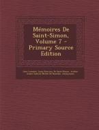 Memoires de Saint-Simon, Volume 7 di Leon Lecestre, Louis Rouvroy De Saint-Simon, Arthur Andre Gabriel Mich De Boislisle edito da Nabu Press