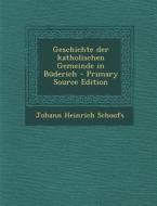 Geschichte Der Katholischen Gemeinde in Buderich di Johann Heinrich Schoofs edito da Nabu Press