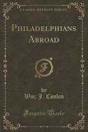 Philadelphians Abroad (classic Reprint) di Wm J Conlen edito da Forgotten Books