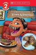 What If You Had T. Rex Teeth?: And Other Dinosaur Parts Level 2 Reader di Sandra Markle edito da SCHOLASTIC