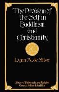 The Problem of the Self in Buddhism and Christianity di Lynn A. Silva edito da Palgrave Macmillan