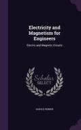 Electricity And Magnetism For Engineers di Harold Pender edito da Palala Press