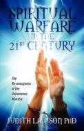 Spiritual Warfare in the 21st Century: The Re-Emergence of the Deliverance Ministry di Judith Lawson edito da OUTSKIRTS PR