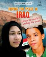 Hoping for Peace in Iraq di Jim Pipe edito da Gareth Stevens Publishing