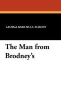The Man from Brodney's di George Barr Mccutcheon edito da Wildside Press