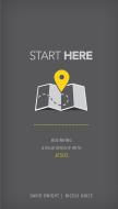 Start Here: Beginning a Relationship with Jesus di David Dwight, Nicole Unice edito da DAVID C COOK