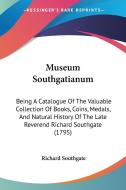 Museum Southgatianum di Richard Southgate edito da Kessinger Publishing Co