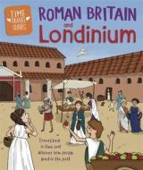 Time Travel Guides Roman Britain A di HUBBARD BEN edito da Franklin Watts