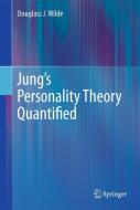 Jung's Personality Theory Quantified di Douglass J. Wilde edito da Springer London