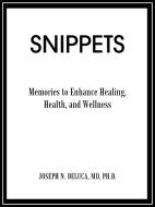 Snippets di Joseph N. DeLuca MD Ph. D. edito da Balboa Press