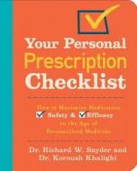 Your Personal Prescription Checklist: How to Maximize Medication Safety and Efficacy in the Age of Personalized Medicine di Richard W. Snyder, Koroush Khaligi edito da Sterling