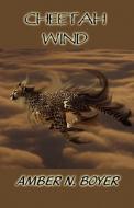 Cheetah Wind di Amber N Boyer edito da America Star Books