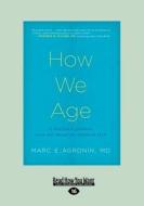 How We Age (Large Print 16pt) di Marc Agronin edito da ReadHowYouWant
