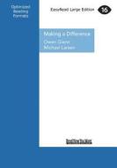 Making a Difference: How One New Zealander Created a Global Business, and His Thoughts on the Country's Direction (Large di Owen Glenn edito da READHOWYOUWANT