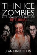 Thin Ice Zombies in La Nowhere to Run or Hide!: Returns! di Jean Marie Rusin edito da AUTHORHOUSE