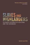 The Highlands And Slavery di ALSTON DAVID edito da Edinburgh University Press
